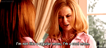 &quot;Mean Girls&quot; mom says, &quot;I&#x27;m not like a regular mom, I&#x27;m a cool mom&quot;