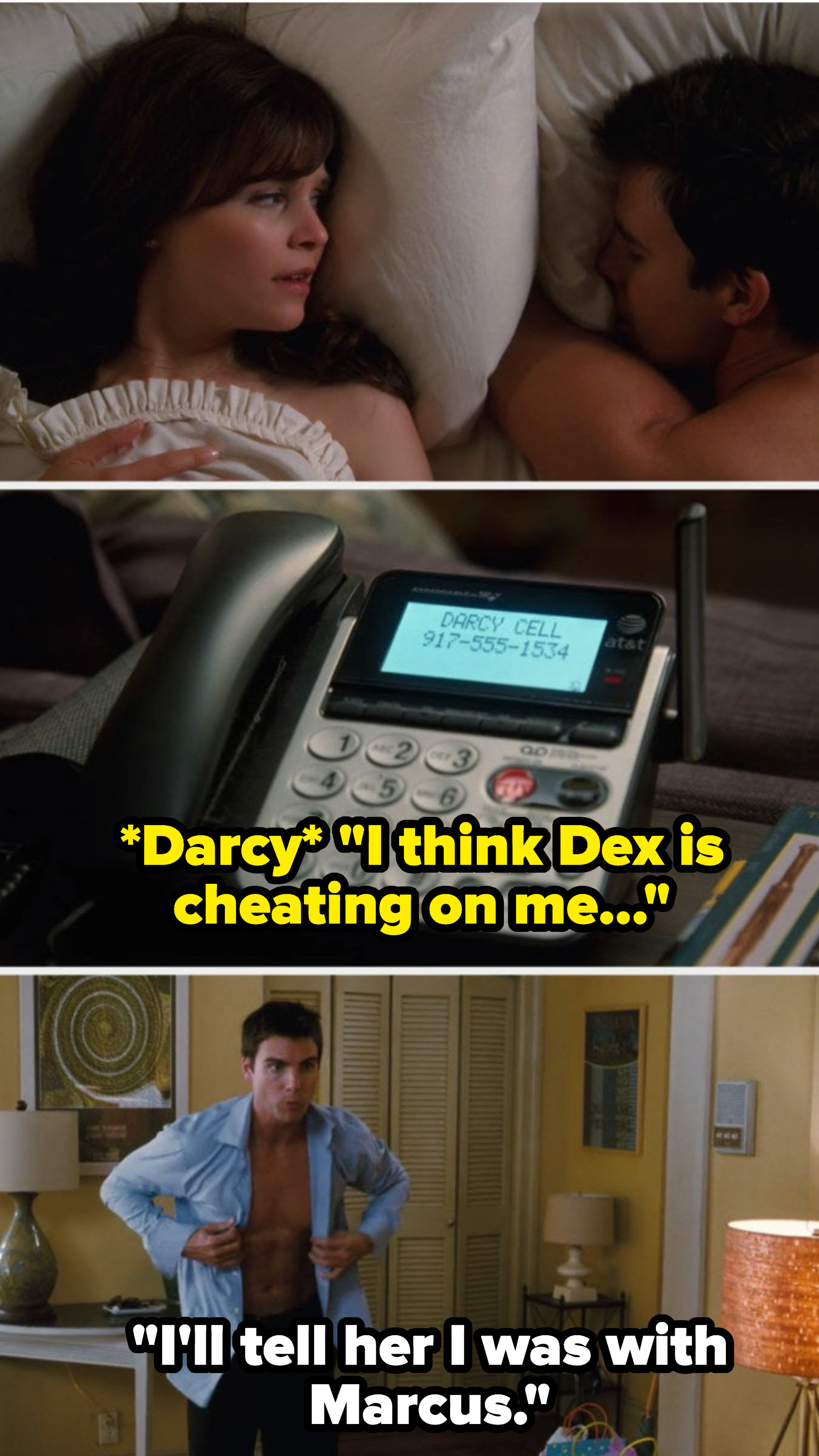 Dex和Rachel一起在床上醒来，Darcy留下语音邮件说她认为Dex出轨了，Dex向Rachel保证他会告诉她他和他的朋友Marcus在一起。