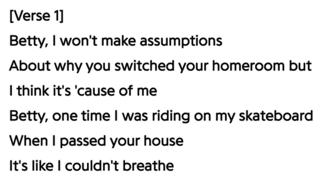 Lyrics including the lines &quot;Betty, one time I was riding on my skateboard / When I passed your house / it&#x27;s like I couldn&#x27;t breathe&quot;