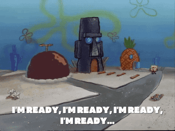 Gif of SpongeBob saying, &quot;I&#x27;m ready, I&#x27;m ready, I&#x27;m ready&quot;