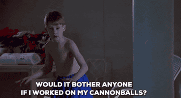 A GIF from Home Alone 2 of Kevin asking &quot;Would it bother anyone if I worked on my cannonballs?&quot; 