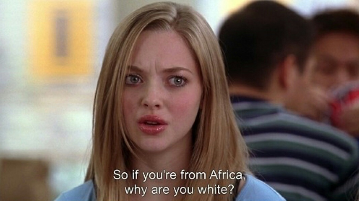 Karen asking Cady how she&#x27;s from Africa. 