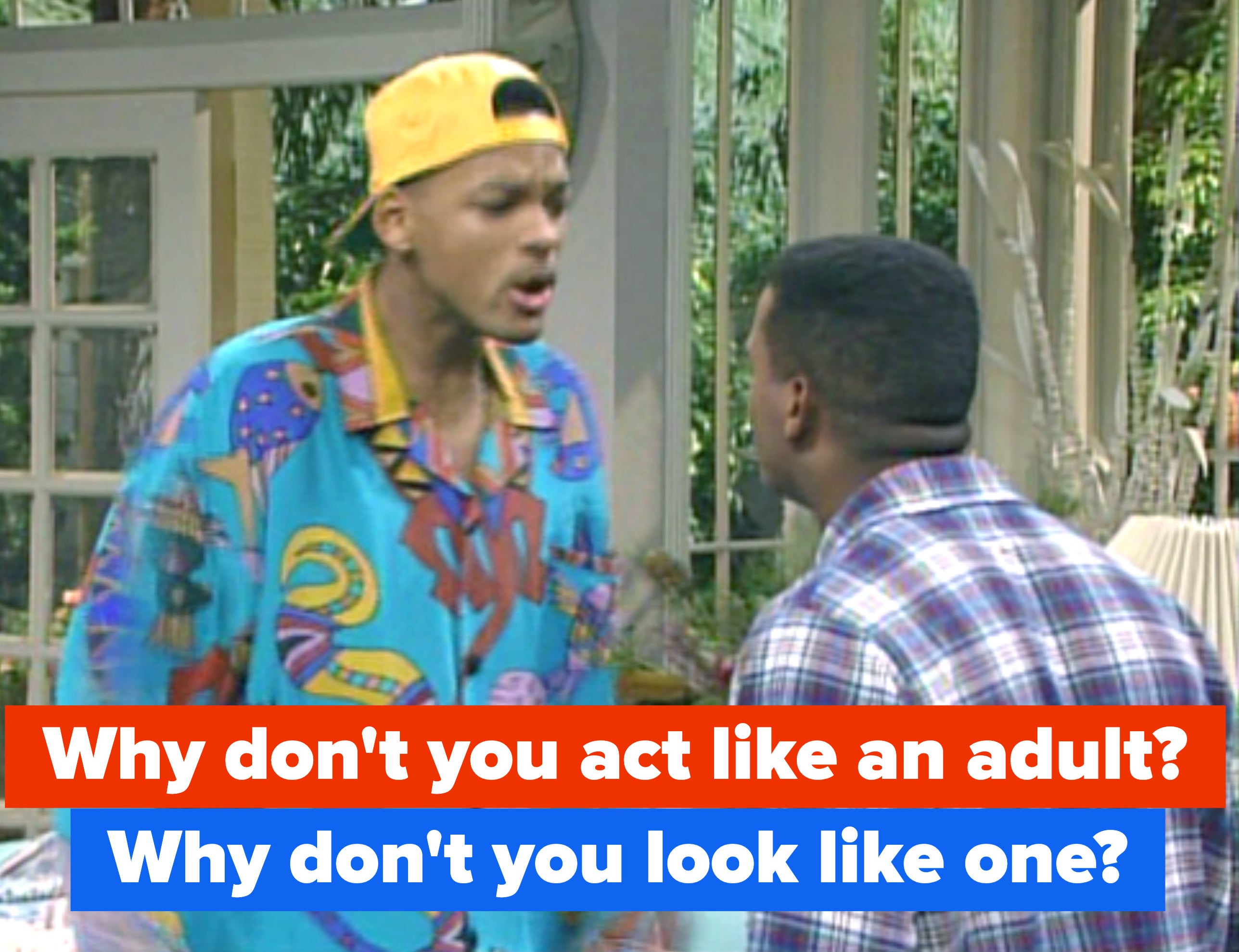 Carlton asks why Will doesn&#x27;t act like an adult and Will responds, &quot;Why don&#x27;t you look like one?&quot;