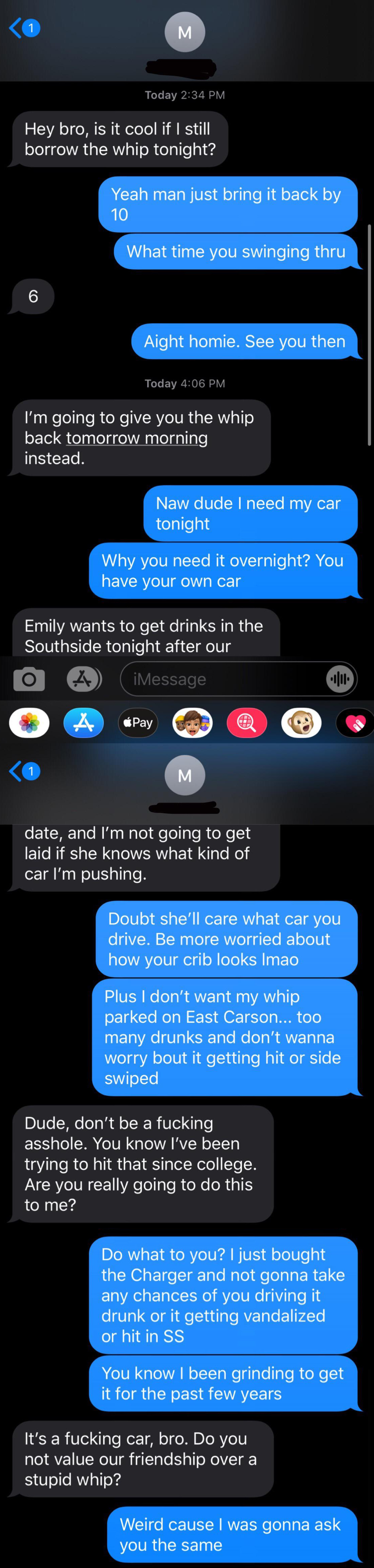Person One asks Person Two to borrow their car for a date, but gets upset when Person Two asks them to have it back that same night, questioning their friendship