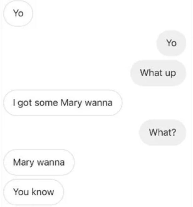 Person misspelling marijuana as mary wanna