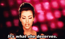 Kim Kardashian saying &quot;It&#x27;s what she deserves&quot; on Keeping Up With the Kardashians