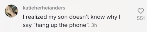 Text that says &quot;I realized my son doesn&#x27;t know why I say &quot;hang up the phone.&quot;