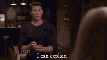 GIF of a man telling his girlfriend, &quot;I can explain.&quot;