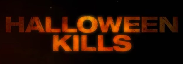 Halloween Kills Has A New Teaser Trailer And A New Release Date Halloween Kills Has A New Teaser Trailer And A New Release Date