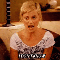 GIF of Amy Poehler saying, &quot;I don&#x27;t know.&quot;