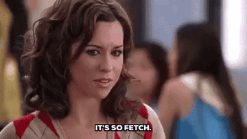 Gif of Gretchen from Mean Girls saying, &quot;It&#x27;s so fetch&quot;