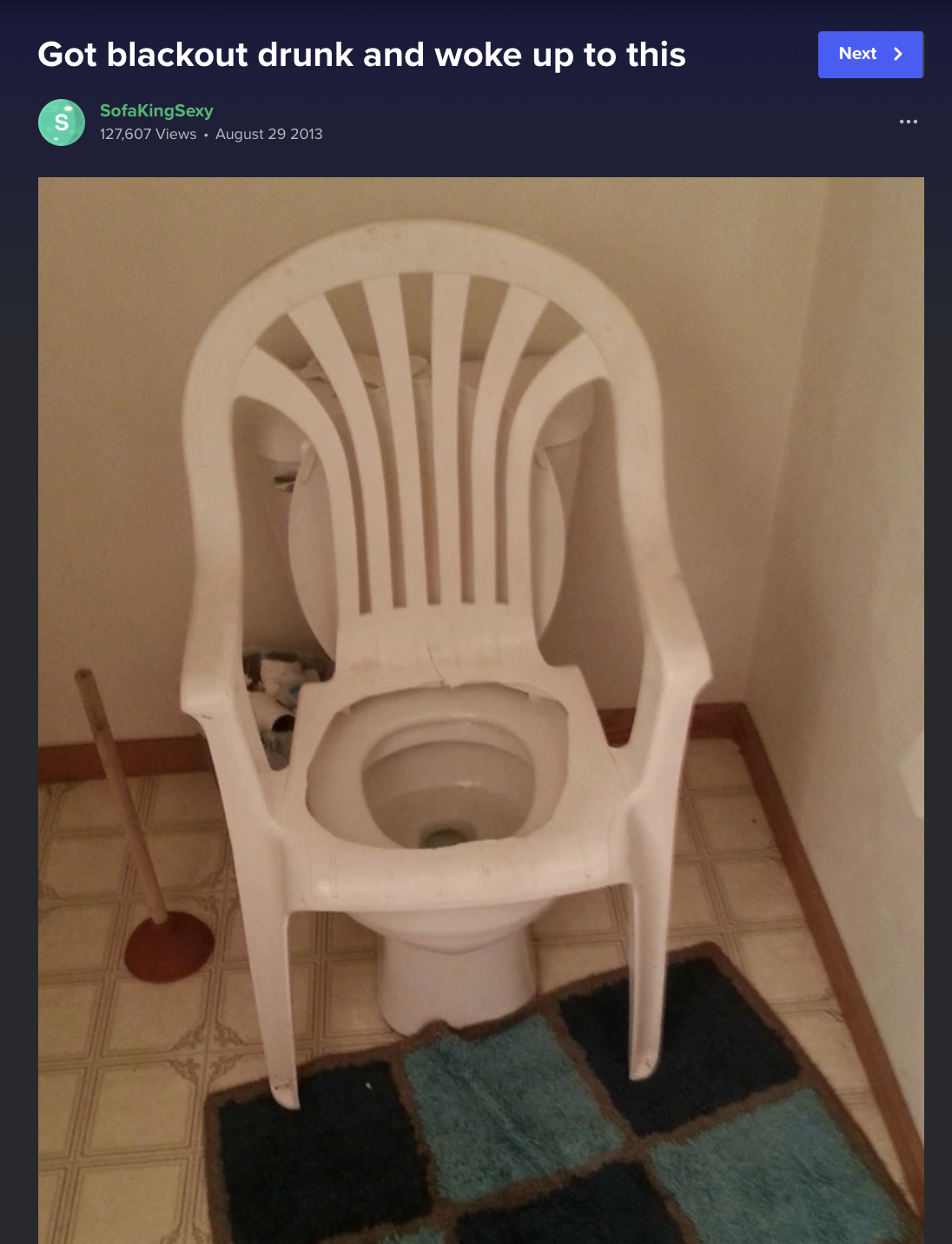 picture of a plastic chair around a toilet with the caption &quot;Got blackout drunk and woke up to this&quot;