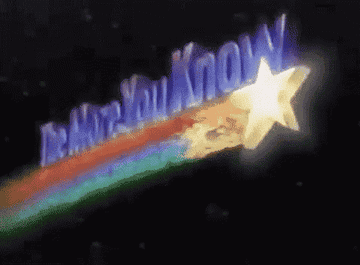 GIF of &quot;The More You Know&quot; PSA
