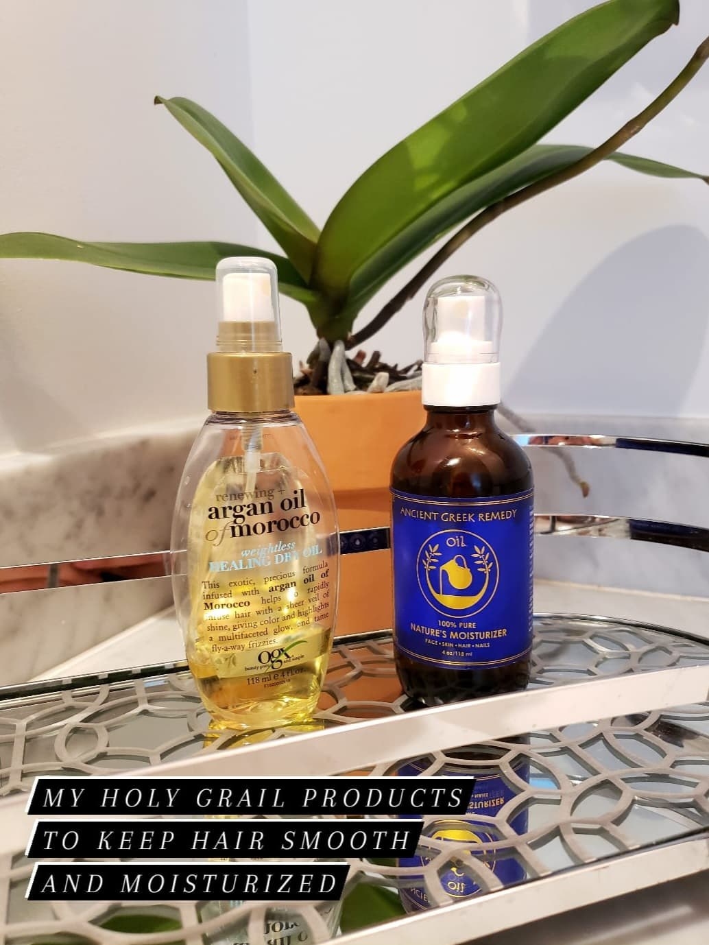 OGX Argan Oil of Morocco and Ancient Greek Remedy Oil sprays with the caption, &quot;My holy grail products to keep hair smooth and moisturized&quot;