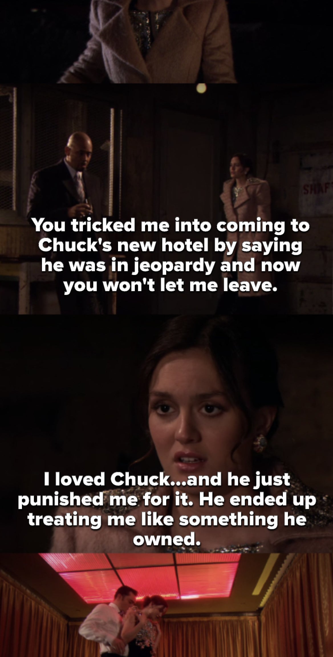 Blair explains that Russel tricked her into coming to Chuck&#x27;s hotel by saying he was in danger and now he won&#x27;t let her leave, and tries to convince him that she understands how he feels because Chuck was awful to her too. Then they sleep together