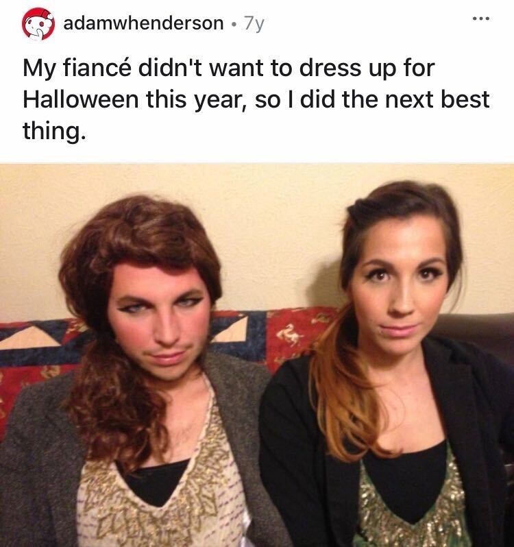 Guy dressed up as his fianceé for Halloween