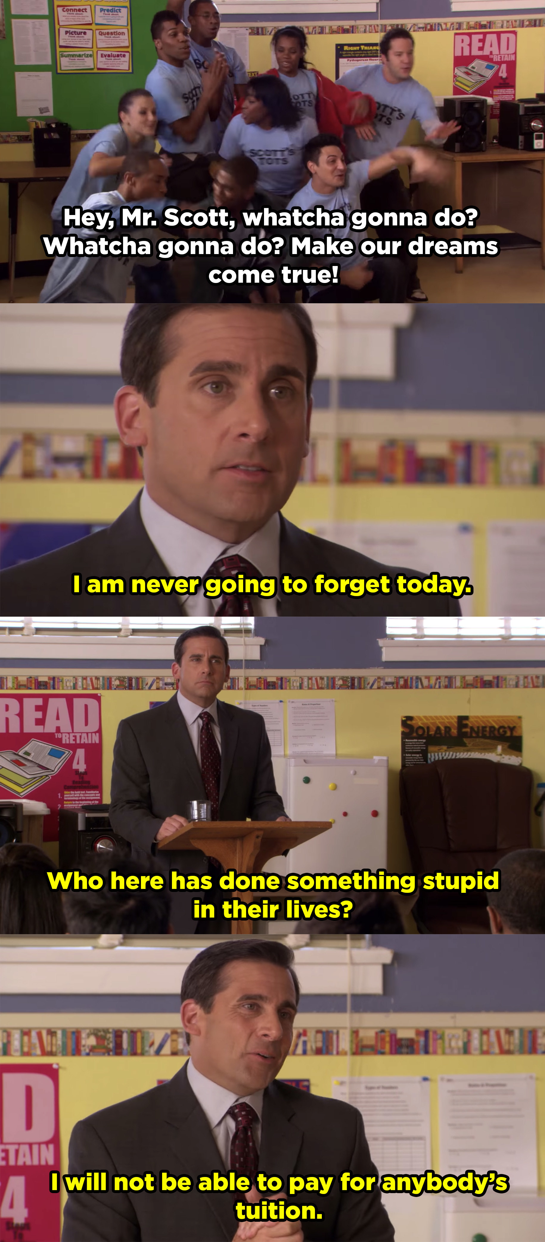 Michael Scott telling an entire classroom of high schoolers that he won&#x27;t pay for their college tuition after he promised it to them 10 years prior. 