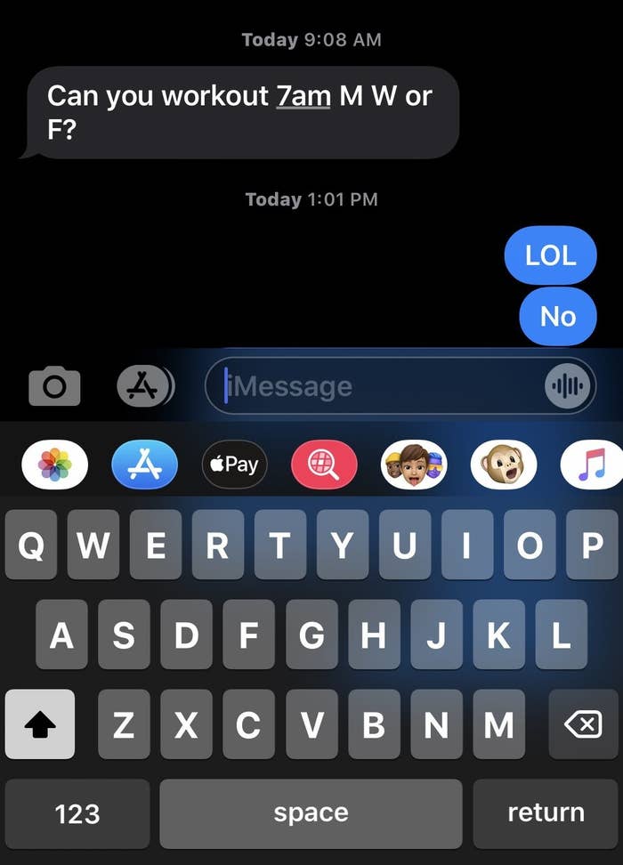 Chrissy Teigen received a text saying "Can you workout 7am M W or F?" and she replied "LOL No"