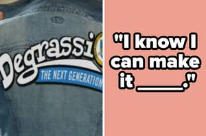 A "Degrassi" jean jacket is on the left with the lyrics, "I know I can make it ____" labeled on the right