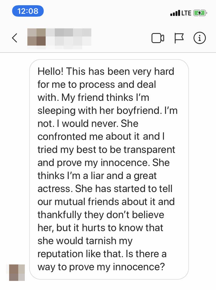 Screenshot of a DM: A woman has been accused of sleeping with her friend&#x27;s boyfriend. This friend is now going around telling people it&#x27;s true. How can this woman prove her innocence before her reputation is tarnished?