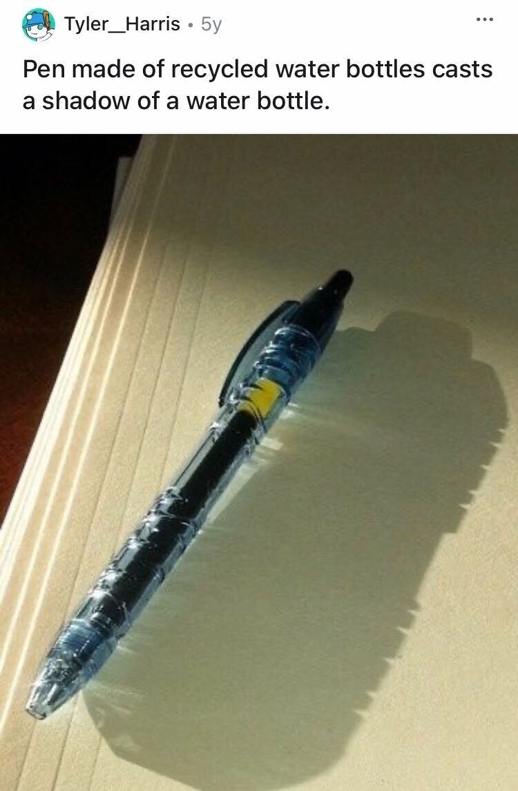 A pen that was made from recycled bottles is displaying a shadow that looks like a water bottle