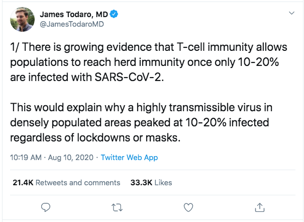 A tweet from James Todaro: &quot;One: There is growing evidence that T-cell immunity allows populations to reach herd immunity once only 10-20% are infected with SARS-CoV-2.&quot;