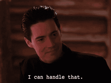 Dale Cooper from Twin Peaks speaks to somebody off camera, text reads &quot;I can handle that&quot;