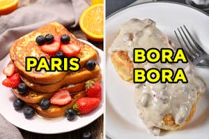 On the left, French toast topped with blueberries and strawberries with "Paris" typed on top of the image, and on the right, biscuits topped with sausage gravy with "Bora Bora" typed on top of the image