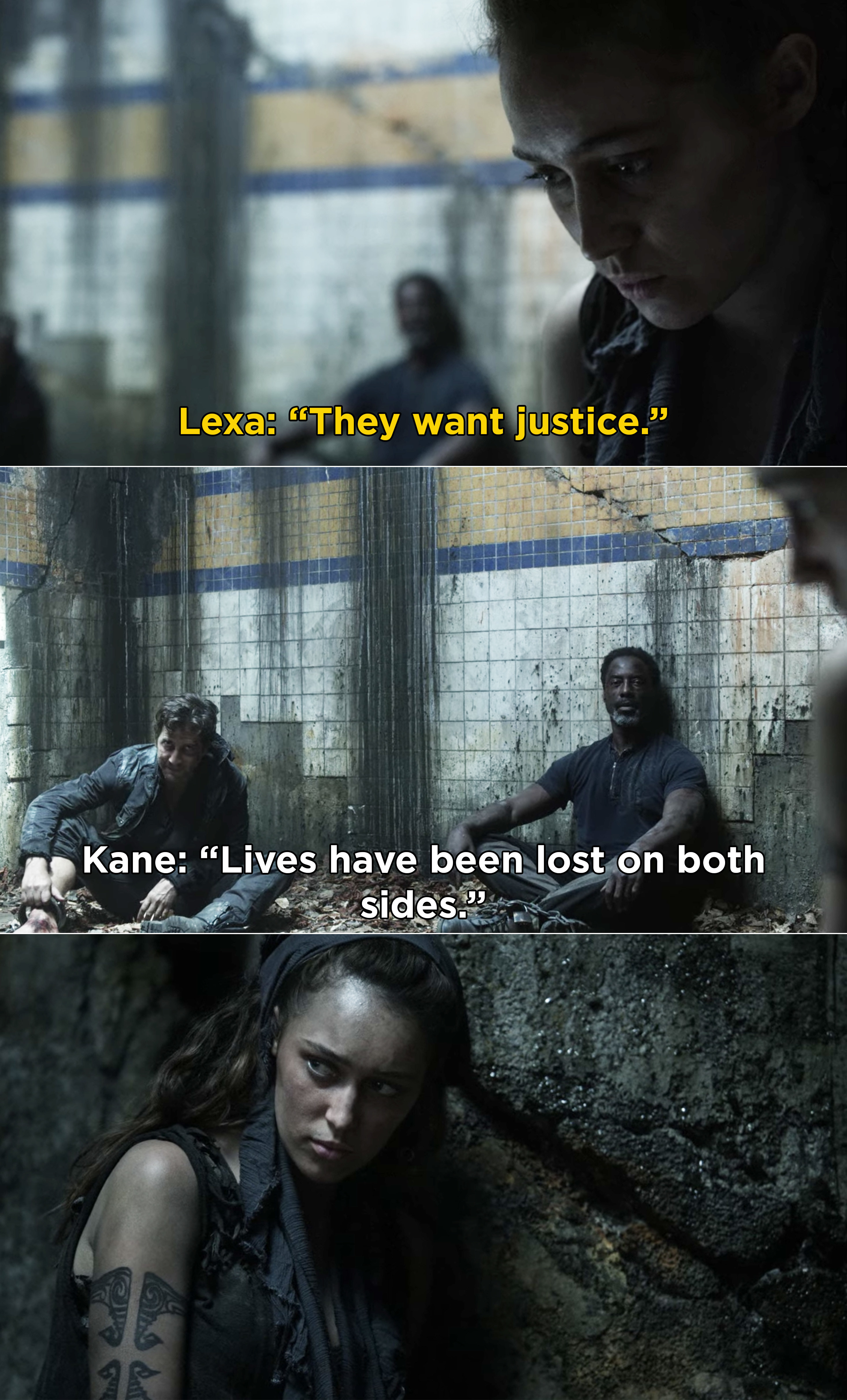 Lexa telling Kane and Jaha, while pretending to be a prisoner, "They want justice"