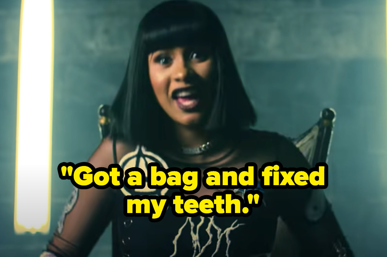 Cardi B singing, &quot;Got a bag and fixed my teeth.&quot;