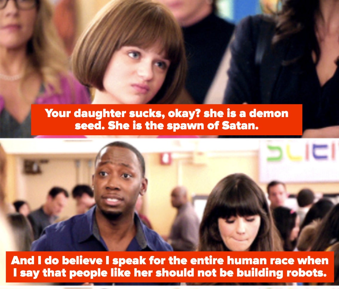 "Your daughter sucks, okay? She is the demon seed. She is the spawn of Satan. And I do believe I speak for the entire human race when I say that people like her should not be building robots"