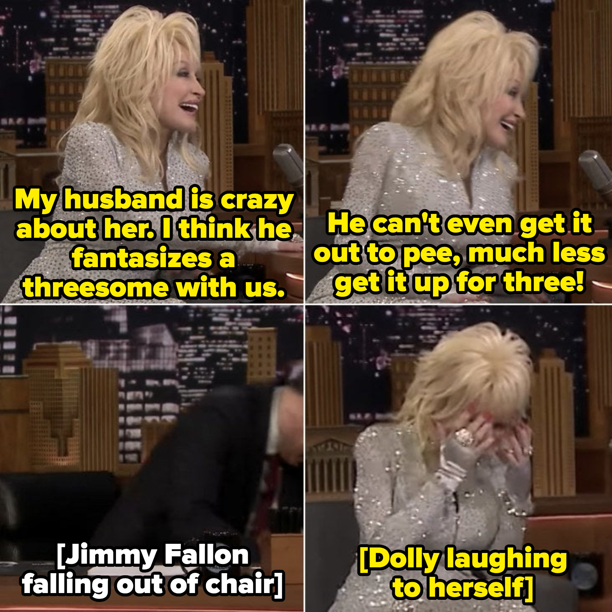 Dolly while laughing: &quot;He can&#x27;t even get it out to pee, much less get it up for three!&quot;