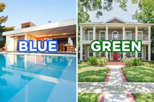 On the left, a modern home with a pool in the backyard with "blue" typed on top of the image, and on the right, a suburban home surrounded by trees with "green" typed on top of the image