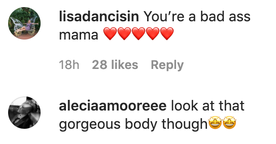 Comments reading, &quot;You&#x27;re a badass mama,&quot; and &quot;Look at that gorgeous body.&quot;