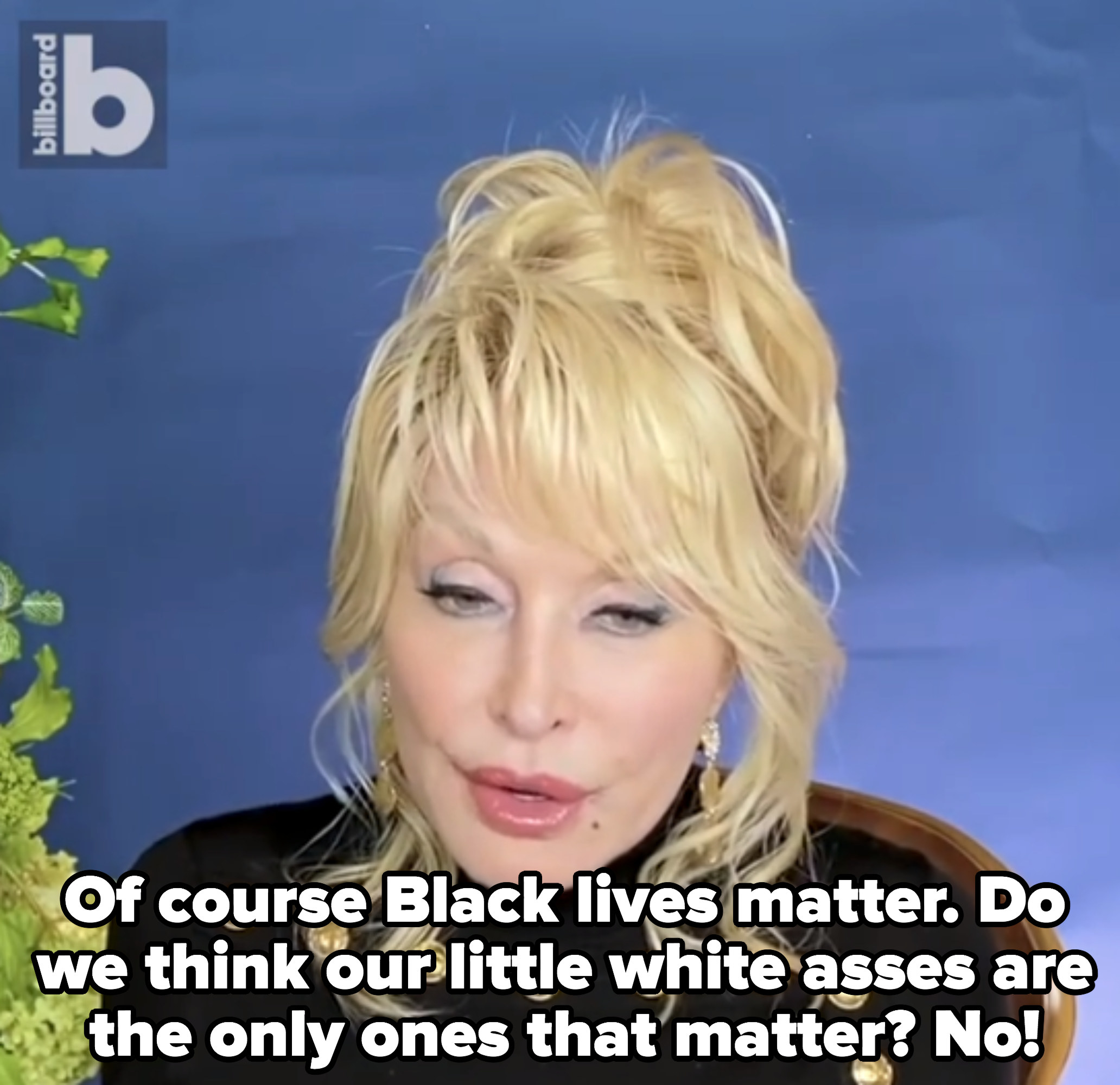 Dolly: &quot;Of course Black lives matter. Do we think our little white asses are the only ones that matter? No!&quot;