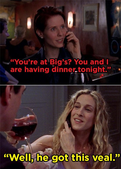 Carrie telling Miranda over the phone that she blew off their dinner plans because Big was making her veal