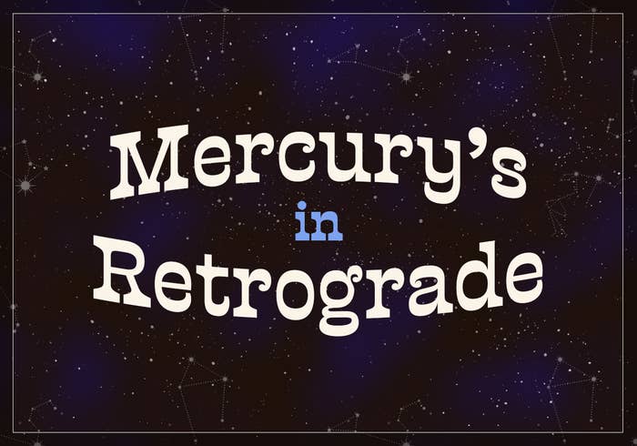 A photo of space with &quot;Mercury&#x27;s in Retrograde&quot; spelled out.