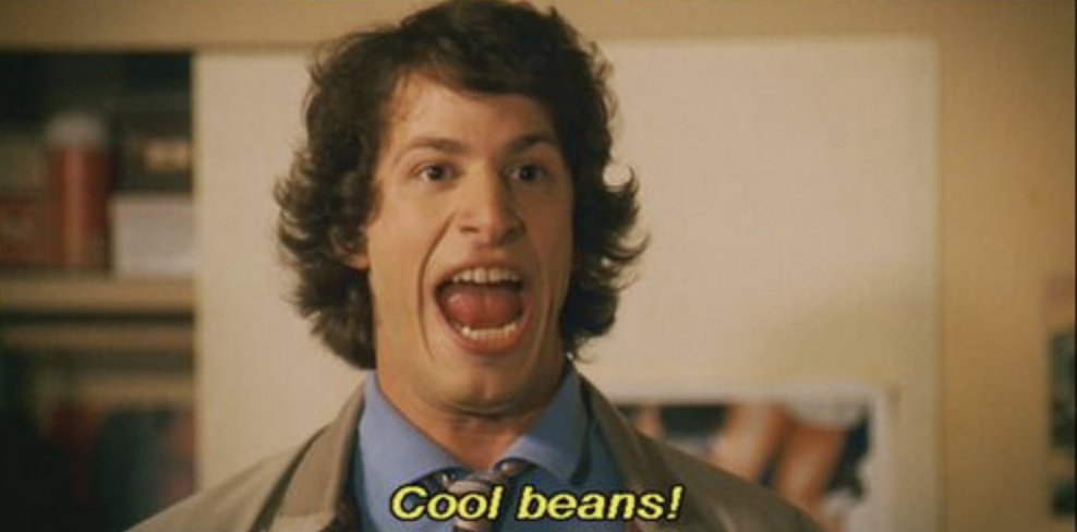 Rod yelling &quot;cool beans&quot; a little too loudly