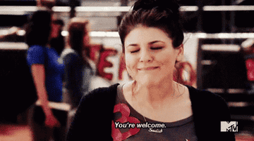 Still Sadie from MTV&#x27;s Awkward sassily saying, &quot;you&#x27;re welcome&quot;