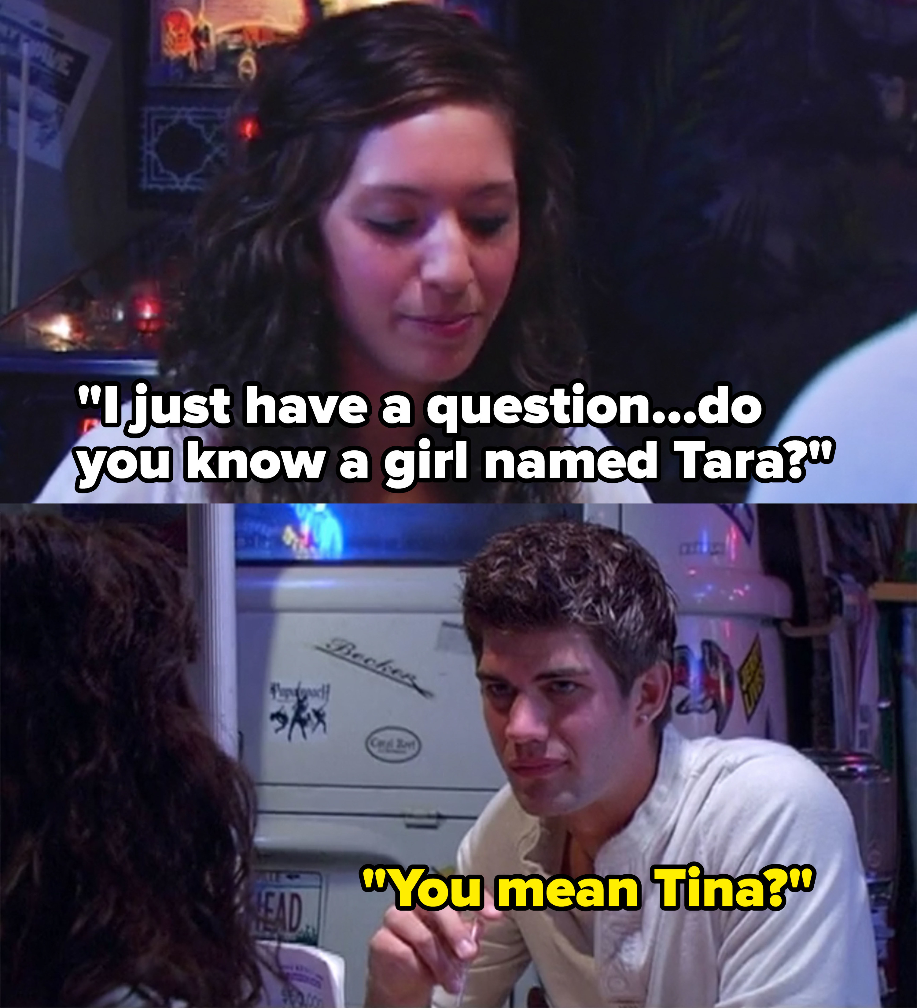Farrah asks Cole if he knows a girl named Tara and he responds, &quot;You mean Tina?&quot;