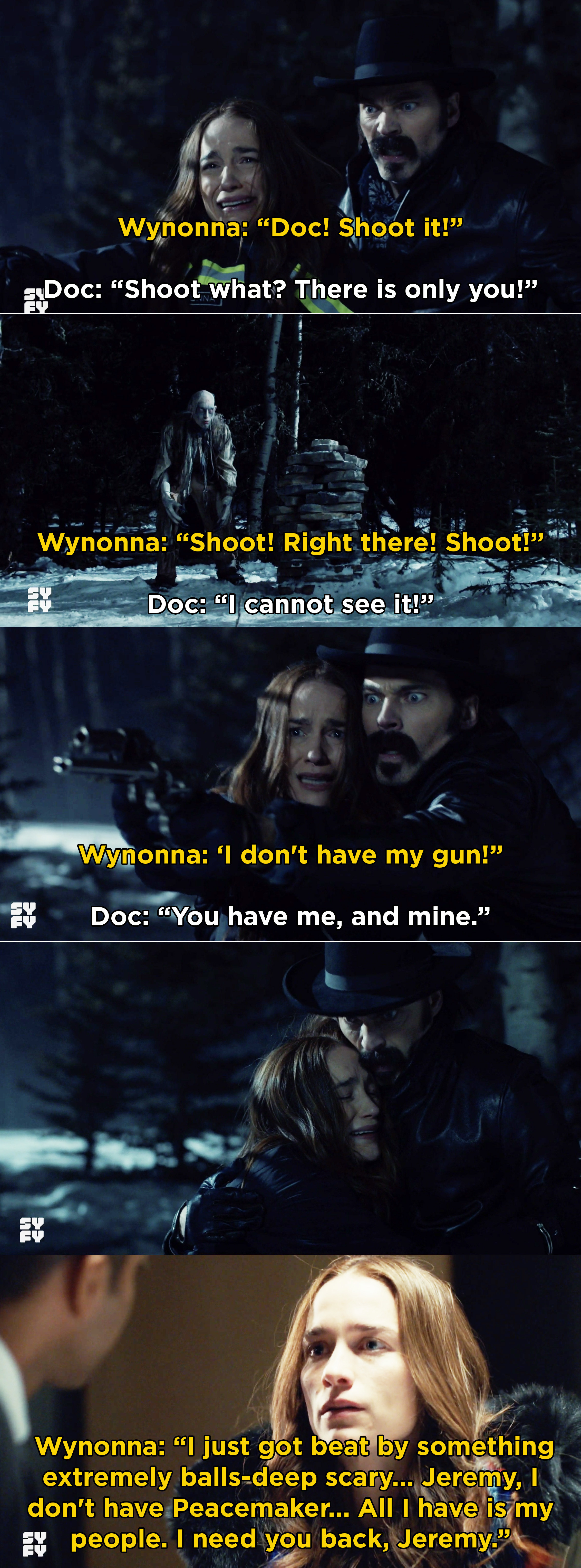 Wynonna crying and pleading with Doc to help her shoot the reaper. Then, Wynonna telling Jeremy she doesn&#x27;t have Peacemaker and needs him back