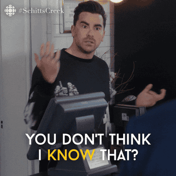David from Schitt&#x27;s Creek says you don&#x27;t think I know that?