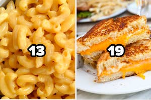 Mac and cheese with the age 13 and grilled cheese with the age 19