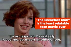 Claire from "The Breakfast Club" telling everyone how popular she is