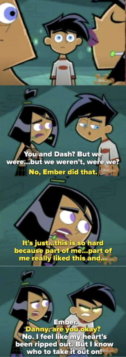 Danny says &quot;you and Dash? But me and you..&quot; then realizes Ember tricked him. Sam says it&#x27;s hard because she liked them being together, and Danny goes off to fight Ember