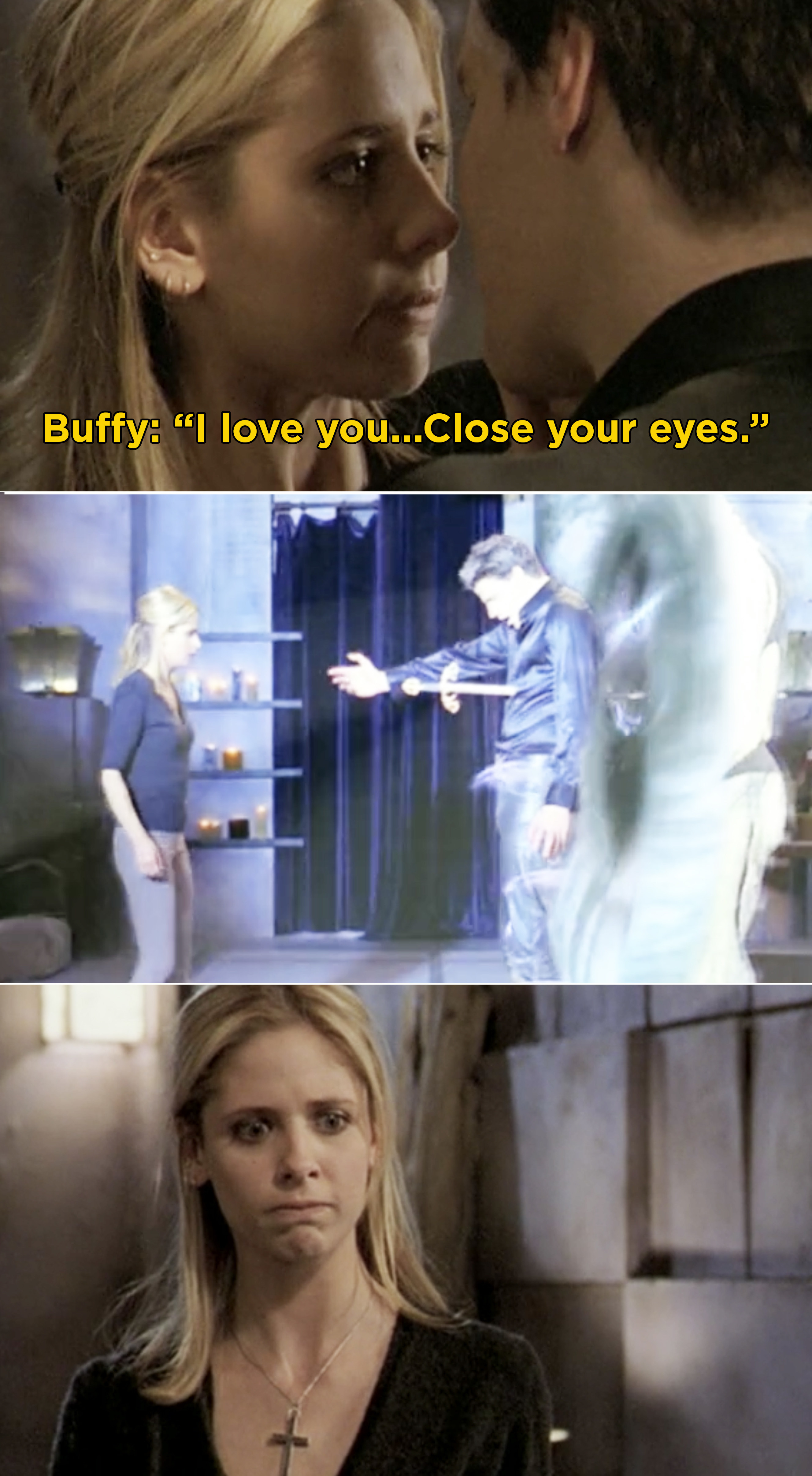 Buffy telling Angel she loves him and to close his eyes before stabbing him and sending him through a portal