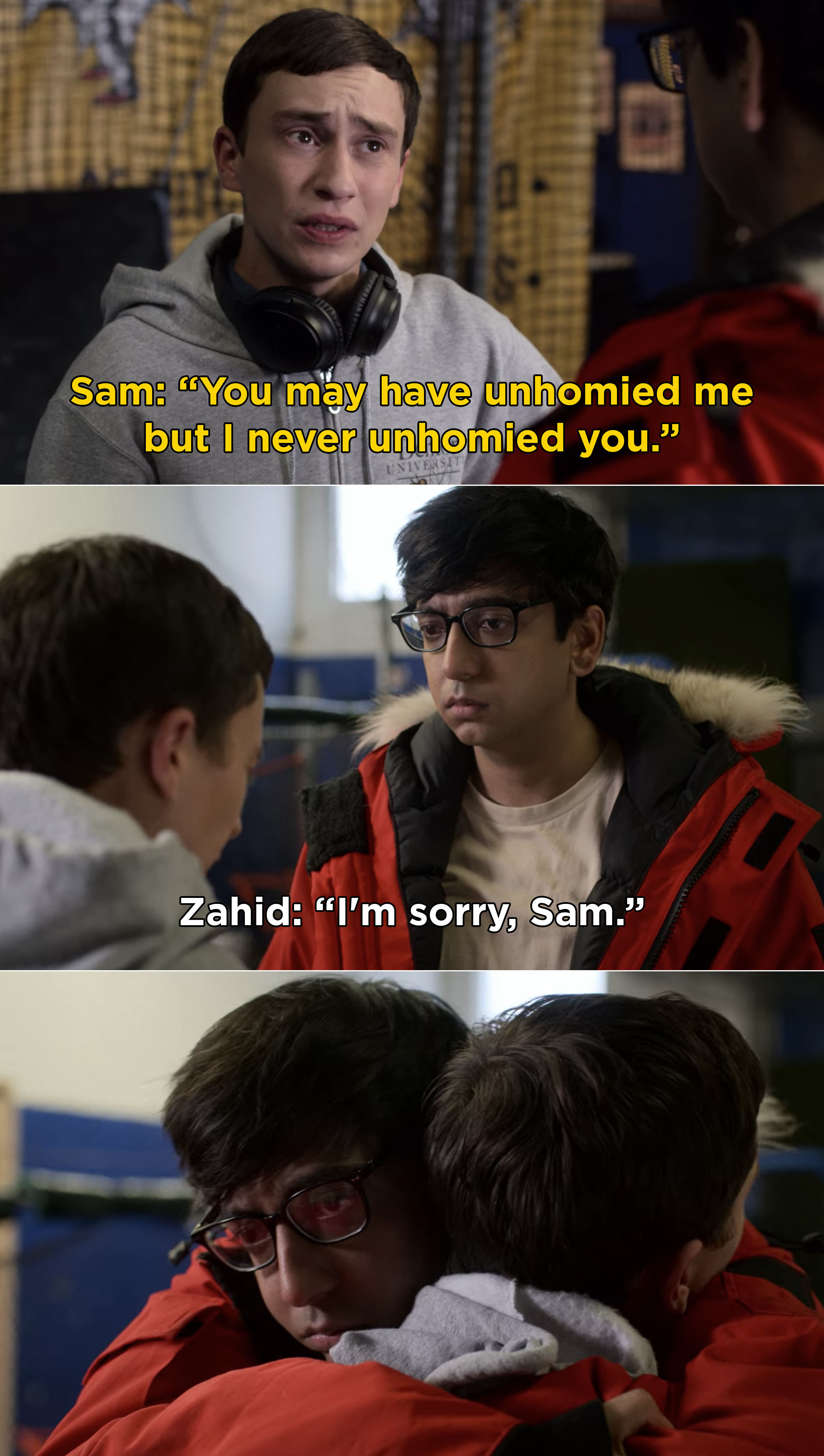 Sam and Zahid reuniting and Sam saying, &quot;You may have unhomied me but I never unhomied you&quot;