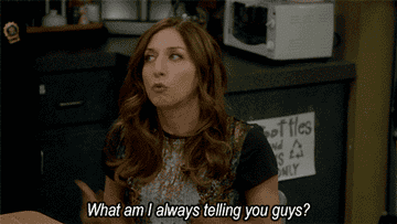 Chelsea Peretti in the TV show &quot;Brooklyn 99&quot; saying, &quot;What am I always telling you guys? I&#x27;m royalty&quot;. 