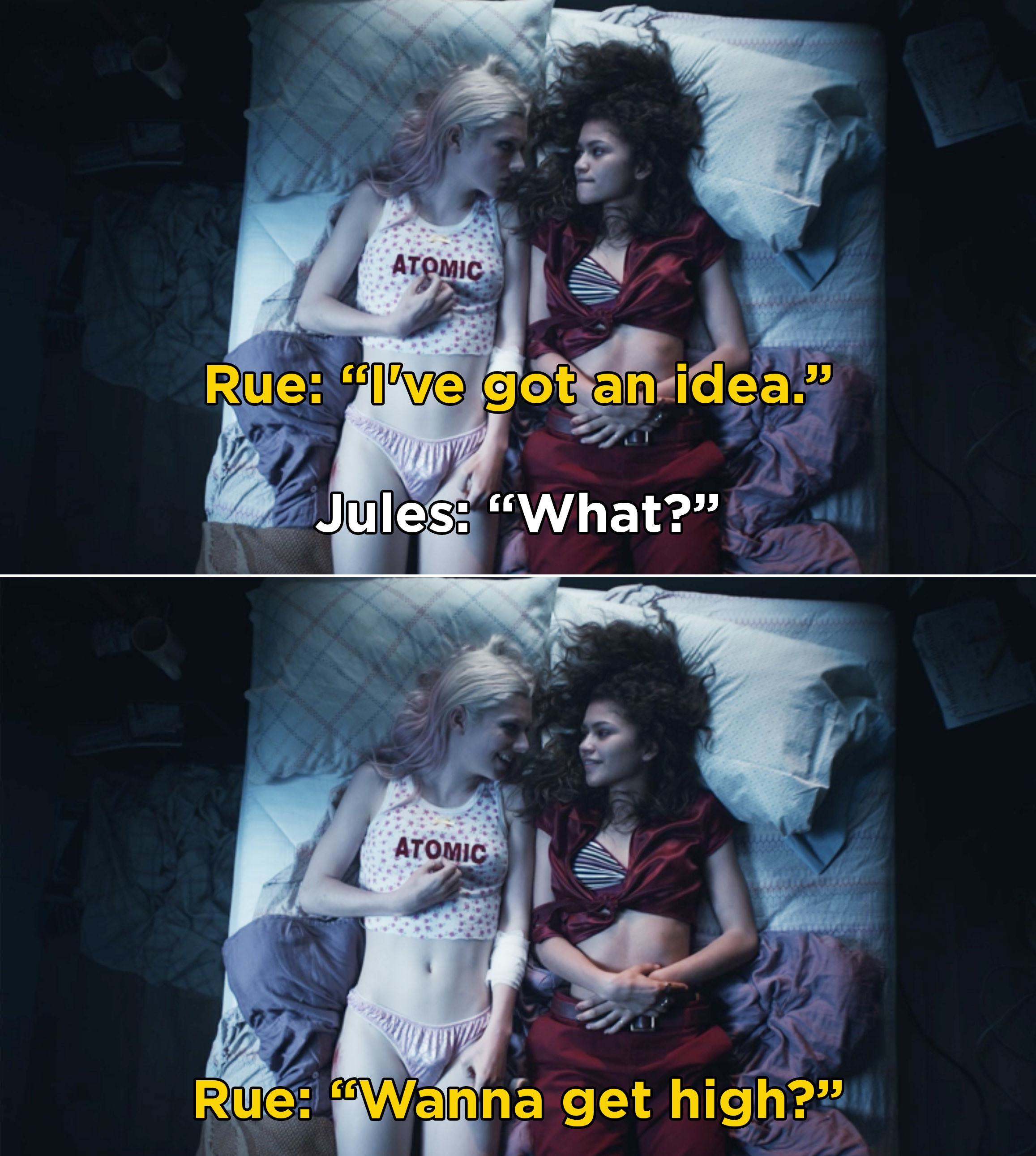 Rue asking Jules if she wants to get high