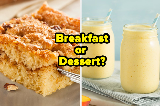 OK, Let’s Put An End To This: Are These Breakfast Foods Or Desserts?